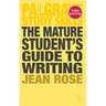 The Mature Student's Guide to Writing