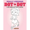 Really Awesome Dot to Dot for Girls Activity Book