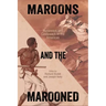 Maroons and the Marooned: Runaways and Castaways in the Americas