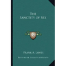 The Sanctity of Sex