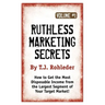 Ruthless Marketing Secrets, Vol. 1