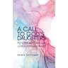 A Call to God's Daughters to Step into His L.A.B. Love Acceptance Beauty