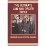 The Ultimate Law And Order Trivia: Questions & Answers To Test Your Knowledge