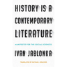 History Is a Contemporary Literature: Manifesto for the Social Sciences