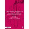 Harry Smith's Anthology of American Folk Music: America Changed Through Music