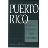 Puerto Rico: Culture, Politics, and Identity