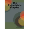 The Playwright's Purpose