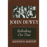 John Dewey: Rethinking Our Time