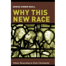 Why This New Race: Ethnic Reasoning in Early Christianity
