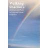 Walking Shadows: Archetype and Psyche in Crisis and Growth