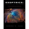 Esoptrics: The Logic Of The Mirror: (The Divine Algebraic Logic Used By God To Create And To Maintain The Universe)