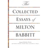 The Collected Essays of Milton Babbitt