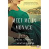 Meet Me in Monaco: A Novel of Grace Kelly's Royal Wedding