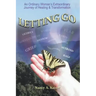 Letting Go - An Ordinary Woman's Extraordinary Journey of Healing & Transformation