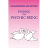 Finding the Psychic Being