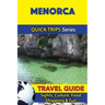 Menorca Travel Guide (Quick Trips Series): Sights, Culture, Food, Shopping & Fun