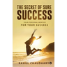 The Secret of Sure Success: Your personal mentor for your Success