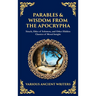 Parables & Wisdom From the Apocrypha: Sirach, Odes of Solomon, and Other Hidden Classics of Moral Insight (Deluxe Hardbound Edition)