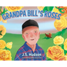 Grandpa Bill's Roses