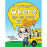 Do You Know Where The Bus Driver Will Go?: Revised Edition
