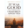 It Was Good That I Had Been Afflicted: Will the Power of Forgiveness Prevail?