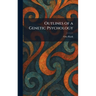 Outlines of a Genetic Psychology