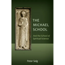 The Michael School: And the School of Spiritual Science