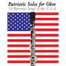 Patriotic Solos for Oboe: 10 Patriotic Songs of the U.S.A.