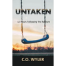Untaken: 12 Hours Following the Rapture