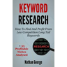 Keyword Research: How To Find And Profit From Low Competition Long Tail Keywords + 33 Profitable Niches Analysed
