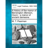 A History of the Manor of Bensington (Benson, Oxon): A Manor of Ancient Demesne.