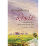 Remembering Rosie: Memories of a Wisconsin Farm Girl