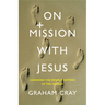 On Mission with Jesus: Changing the Default Setting of the Church