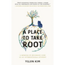 A Place to Take Root: A Memoir of Becoming Sure as an International Student