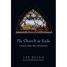 The Church in Exile: Living in Hope After Christendom