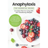Anaphylaxis: The Essential Guide: An Action Plan For Living With Life-Threatening Allergies