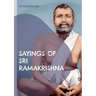 Sayings of Sri Ramakrishna: an exhaustive collection