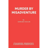 Murder by Misadventure