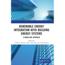 Renewable Energy Integration with Building Energy Systems: A Modelling Approach