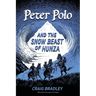 Peter Polo and the Snow Beast of Hunza