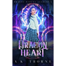 Dragon Heart: A Paranormal Fantasy Academy Series