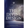 The Divine Design: The Untold Story of Earth's and Humanity's Evolution in Consciousness