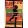 Black People Are My Business: Toni Cade Bambara's Practices of Liberation