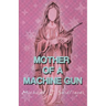Mother of a Machine Gun