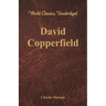 David Copperfield (World Classics, Unabridged)