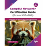 CompTIA Network+ Certification Guide (Exam N10-009): Unleash your full potential as a network administrator - 2nd Edition