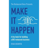 Make It Happen: A tiny book for building a BIG restaurant business