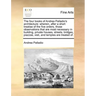 The Four Books of Andrea Palladio's Architecture: Wherein, After a Short Treatise of the Five Orders, Those Observations That Are Most Necessary in Bu