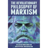 The Revolutionary Philosophy of Marxism: Selected Writings on Dialectical Materialism