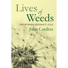 Lives of Weeds: Opportunism, Resistance, Folly